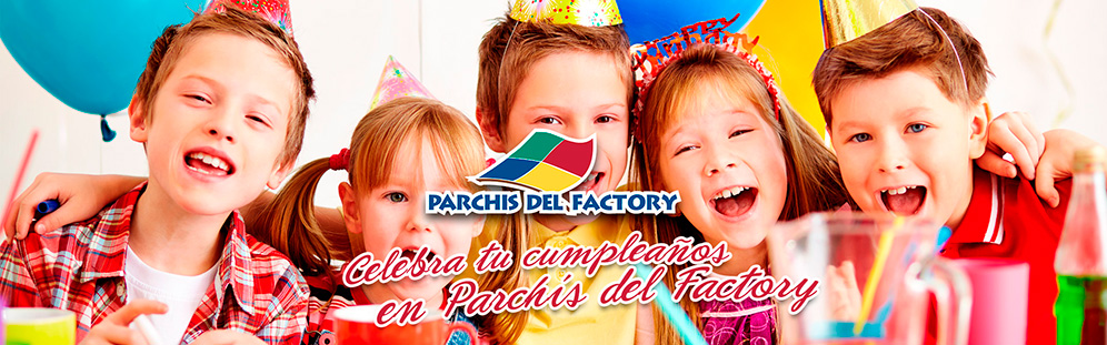 Celebra tu cumpleaños en parchis factory